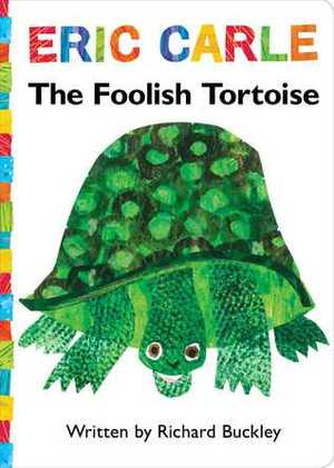 The Foolish Tortoise: Lap Edition by Richard Buckley, Eric Carle
