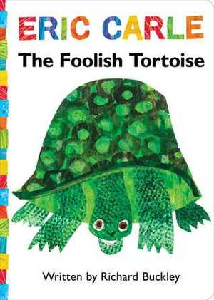 The Foolish Tortoise: Lap Edition by Eric Carle, Richard Buckley