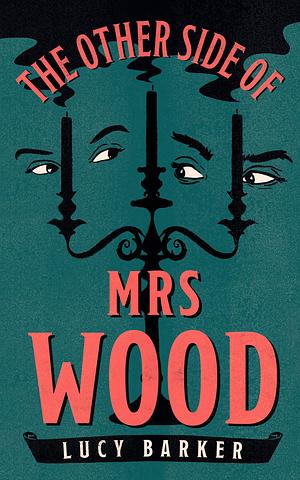 The Other Side of Mrs Wood by Lucy Barker