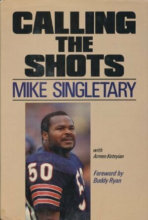 Calling the Shots by Mike Singletary