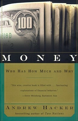 Money: Who Has How Much and Why by Andrew Hacker