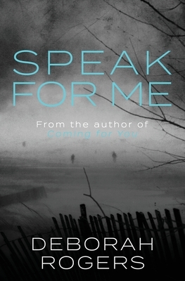 Speak for Me by Deborah Rogers