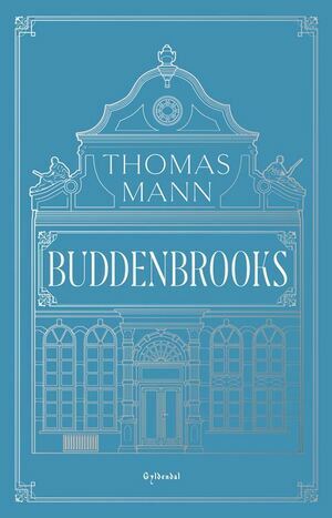 Buddenbrooks: en families forfald by Thomas Mann
