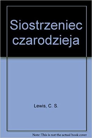 Siostrzeniec czarodzieja by C.S. Lewis