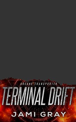 Terminal Drift: Clever, action-packed fast-paced, urban fantasy series by Jami Gray