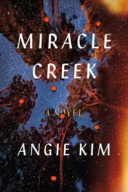 Miracle Creek by Angie Kim