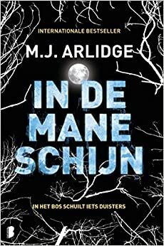 In de maneschijn by M.J. Arlidge