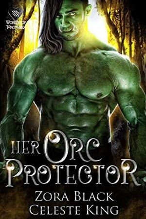 Her Orc Protector by Zora Black, Celeste King