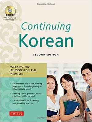 Continuing Korean: Second Edition by Jaehoon Yeon, Insun Lee, Ross King