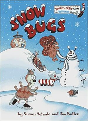 Snow Bugs (Bright & Early Book) by Susan Schade, Jon Buller