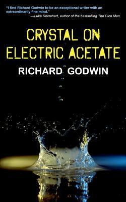 Crystal On Electric Acetate by Richard Godwin