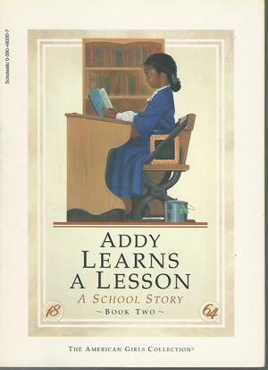 Addy Learns a Lesson: A School Story by Connie Rose Porter