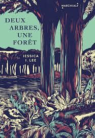 Deux Arbres Une Forêt by Jessica J. Lee, Jessica J. Lee