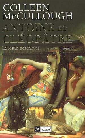 Antoine Et Cleopatre by Colleen McCullough