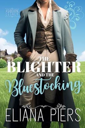 The Blighter and the Bluestocking by Eliana Piers, Eliana Piers