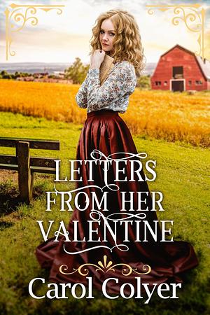 Letters from her Valentine by Carol Colyer, Carol Colyer