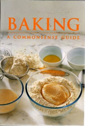 Baking: A Commonsense Guide by Murdoch Books Test Kitchen
