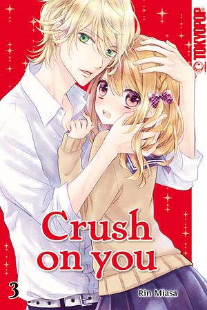 Crush on you, Band 3 by Rin Miasa