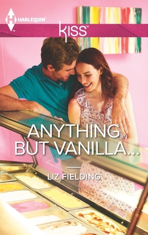 Anything but Vanilla... by Liz Fielding