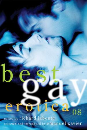 Best Gay Erotica 2008 by Emanuel Xavier, Richard Labonté