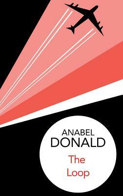 The Loop by Anabel Donald