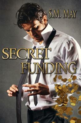 Secret Funding by S. M. May