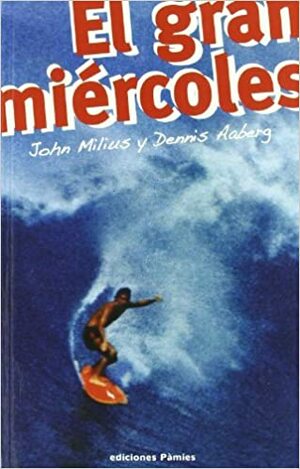 El Gran Miércoles by Dennis Aaberg, John Milius