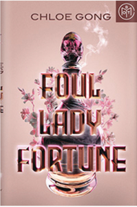 Foul Lady Fortune by Chloe Gong