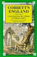 Cobbett's England: Selection from the Writings of William Cobbett by John W. Derry, William Cobbett