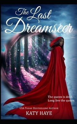 The Last Dreamseer by Katy Haye