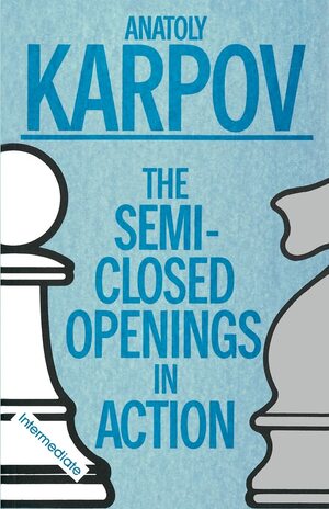 Semi-Closed Openings in Action by Anatoly Karpov