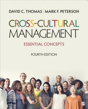 Cross-Cultural Management: Essential Concepts by David C. Thomas, Mark F. Peterson