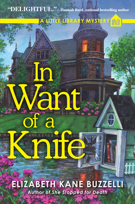 In Want of a Knife: A Little Library Mystery by Elizabeth Kane Buzzelli