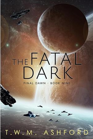 The Fatal Dark  by T.W.M. Ashford