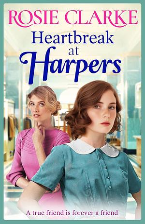 Heartbreak at Harpers by Rosie Clarke, Rosie Clarke