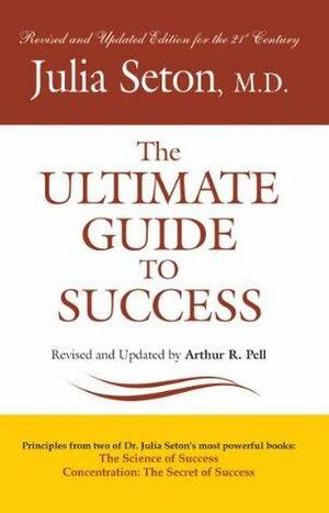 The Ultimate Guide To Success by Julia Seton