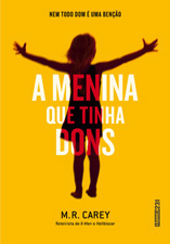 A Menina Que Tinha Dons by Ryta Vinagre, M.R. Carey