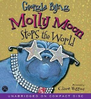 Molly Moon Stops the World CD by Georgia Byng