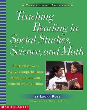 Teaching Reading In Social Studies, Science and Math by Laura Robb, Laura Robb