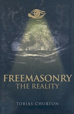 Freemasonry - The Reality by Tobias Churton