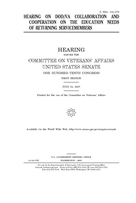 Hearing on DOD/VA collaboration and cooperation on the education needs of returning servicemembers by United States Congress, United States Senate, Committee On Veterans (senate)