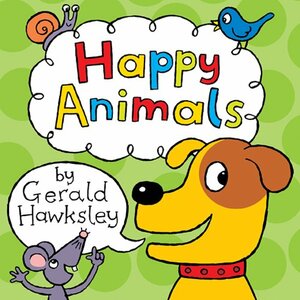 Happy Animals by Gerald Hawksley