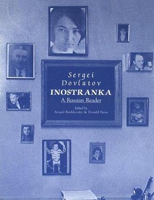 Inostranka: A Russian Reader by Donald Fiene, Sergei Dovlatov, Sergei Dovlatov