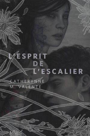 L'Esprit de L'Escalier by Catherynne M. Valente