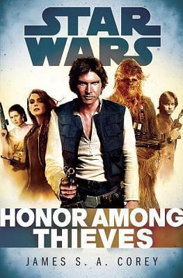 Honor Among Thieves: Star Wars by James S.A. Corey, James S.A. Corey