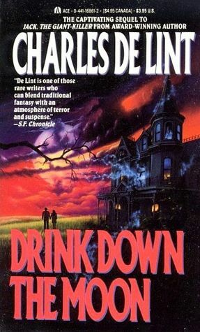 Drink Down the Moon by Charles de Lint