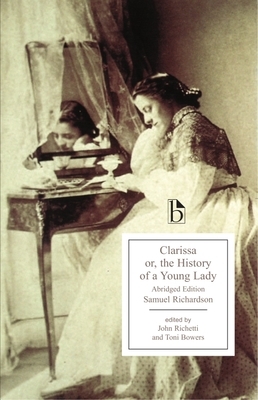 Clarissa - An Abridged Edition: Or, the History of a Young Lady by Samuel Richardson