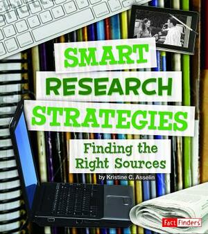 Smart Research Strategies: Finding the Right Sources by Kristine Asselin