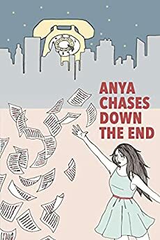 Anya Chases Down the End by Jeffrey Yamaguchi, Jeffrey Yamaguchi