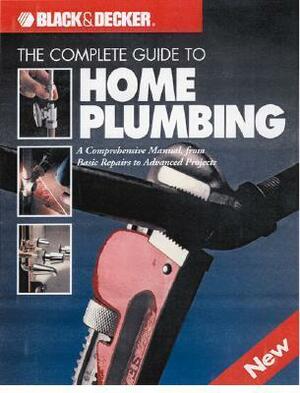 The Complete Guide to Home Plumbing by Creative Publishing International